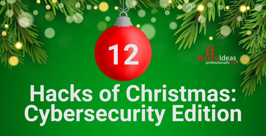 The 12 Hacks of Christmas: Cybersecurity Edition Series