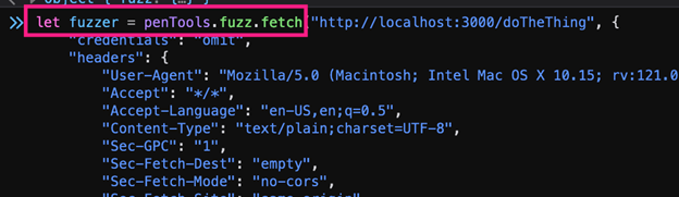 Console showing modified fetch prefixed with let fuzzer = penTools.fuzz.fetch