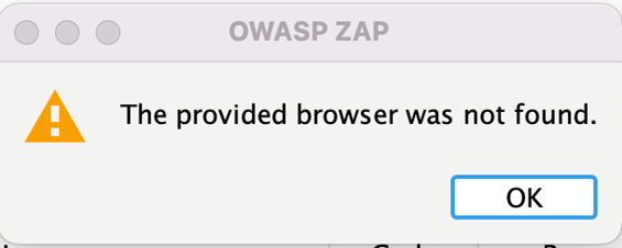 ZAP warning that the provided browser was not found