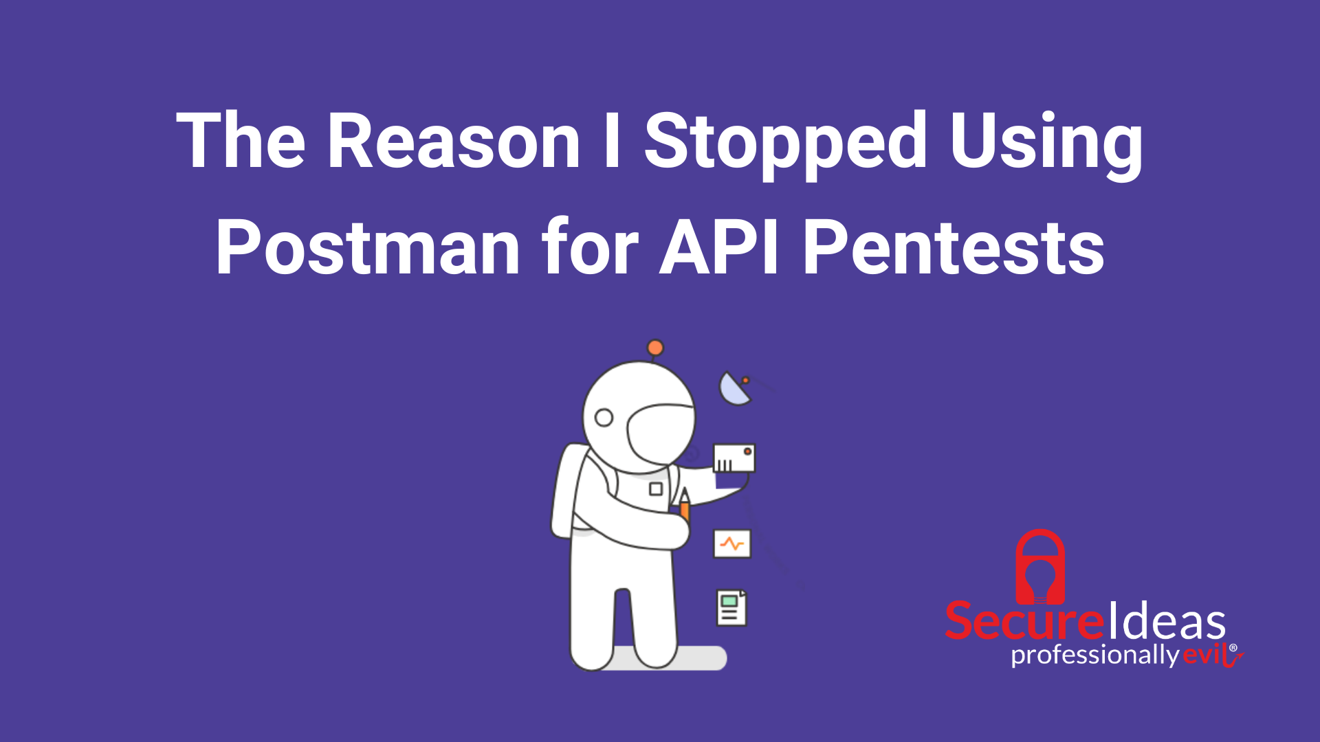 The reason I stopped using Postman for API Pentests