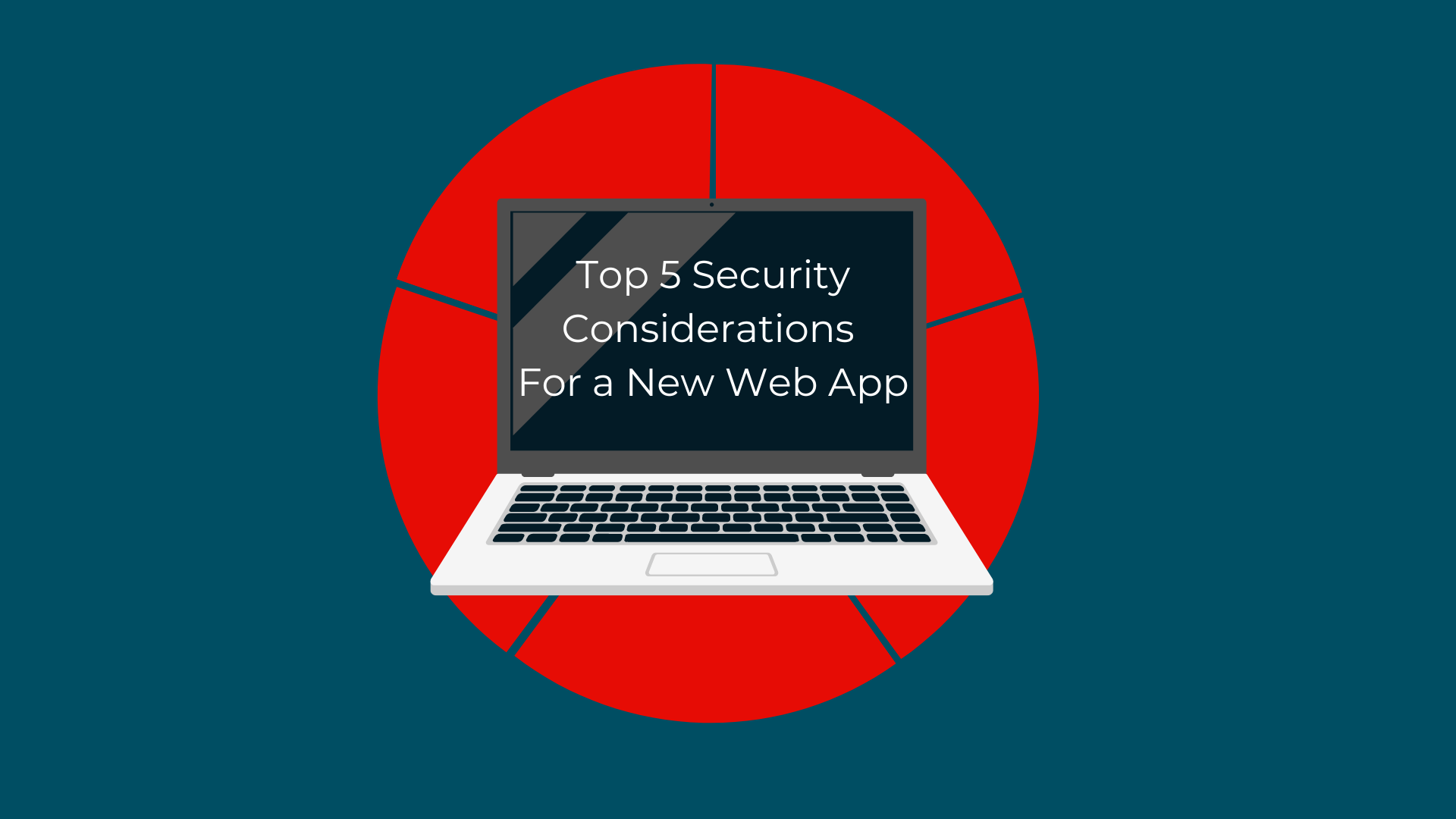 Top 5 Security Considerations for a New Web App